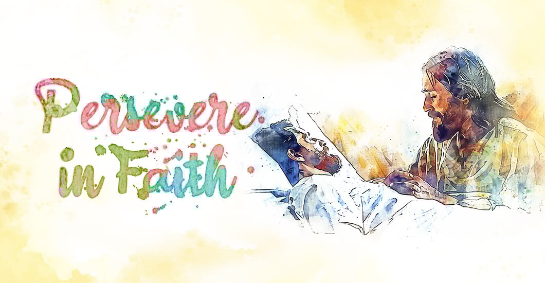 Persevere in Faith - Shalom Tidings