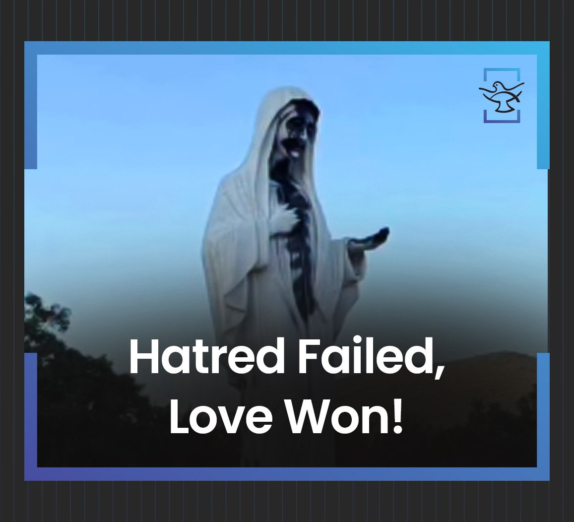 Hatred Failed, Love Won