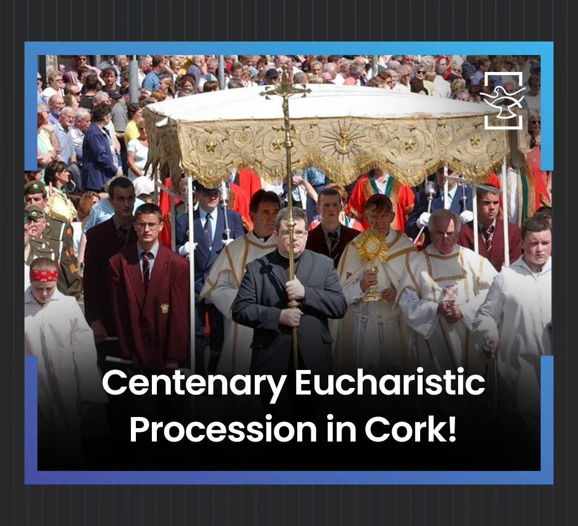 Centenary Eucharistic Procession in Cork